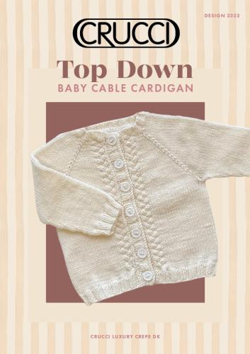 Pattern | Crucci 8ply | Top Down Baby Cable Cardigan | 2322
